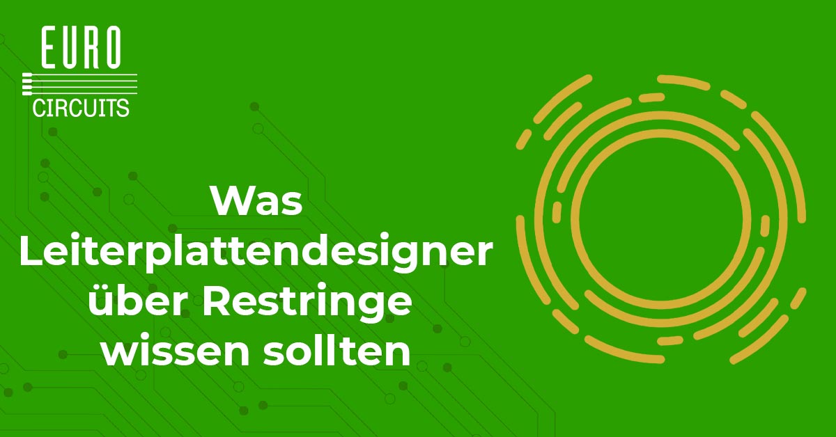 Was Leiterplattendesigner über Restringe (annular rings) wissen sollten Featured Image